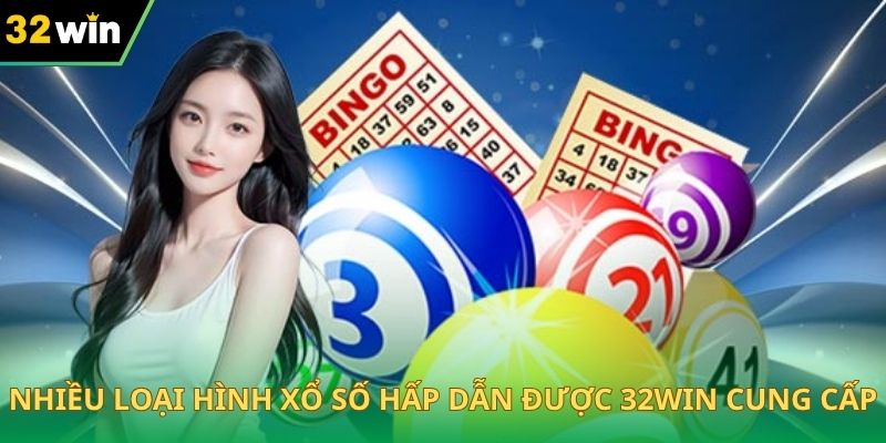 Nhiều loại hình xổ số hấp dẫn được 32WIN cung cấp